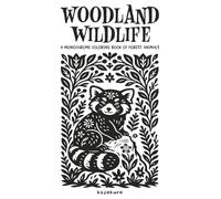 Woodland Wildlife: A Monochrome Coloring Book of Forest Animals: Featuring Botanical Themes and Folk Art Inspired Illustrations: One-Color Monochrome Designs for Adults & Teens