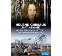 Hélène Grimaud – Woodlands and Beyond. Hélène Grimaud à la Philharmonie de l'Elbe. Hennek.