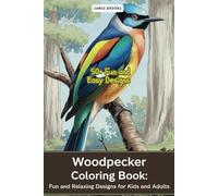 Woodpecker Bird Coloring: Fun and Relaxing Designs for Kids and Adults: A Beautiful Collection of Woodpecker and Bird-Themed Illustrations to Spark Creativity and Provide Hours of Coloring Fun