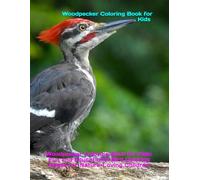 Woodpecker Coloring Book for Kids: Fun and Educational Bird Coloring Pages for Nature-Loving Children: Woodpicker Coloring Book for Children