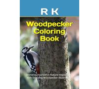 Woodpecker Coloring Book: Immerse Yourself in Nature-Inspired Art with Stunning Woodpecker Illustrations