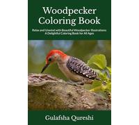 Woodpecker Coloring Book: Relax and Unwind with Beautiful Woodpecker Illustrations: A Delightful Coloring Book for All Ages