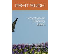 Woodpicker Coloring Book: Relax, Unwind, and Discover the Joy of Nature Through Beautiful Bird and Wildlife Illustrations