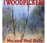Woodpickers, the - Me and Ned Kelly