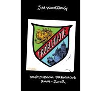 Woodring, Jim - Problematic: Sketchbook Drawings 2004-2012