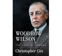 Woodrow Wilson: The Light Withdrawn