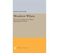 Woodrow Wilson The Years Of Preparatio John M Mulder, (Auteur)