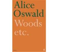 Woods etc. Oswald, Alice (Auteur)