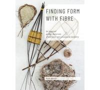 Woods - Finding Form with Fibre be inspired gather materials and c - E245z