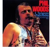 Woods, Phil - Phil Woods & The Japanese Rhythm Machine
