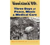 Woodstock '69: Three Days Of Peace, Music, And Medicine