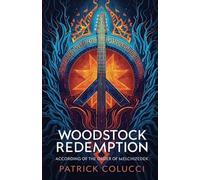 Woodstock Redemption: According to the Order of Melchizedek