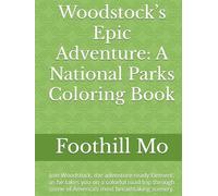 Woodstock’s Epic Adventure: A National Parks Coloring Book: Join Woodstock, the adventure-ready Element, as he takes you on a colorful road trip through some of America’s most breathtaking scenery.