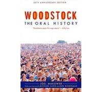 Woodstock The Oral History 40th Anniversary Edition by Joel Makower & Foreword by Michael Lang & Foreword by Joel Rosenman Joel Makower (Auteur)
