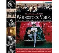 Woodstock Vision: The Spirit of a Generation: Including Selections From Woodstock 69, The First Festival