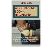 Woodturning Book For Beginners