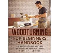 Woodturning For Beginners Handbook