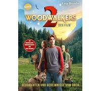 Woodwalkers - der Film (2). Geschichten und Geheimnisse vom Dreh: Das Making-of-Buch zum zweiten Woodwalkers-Film, mit Bonusgeschichte und Kino-Tagebuch von Katja Brandis