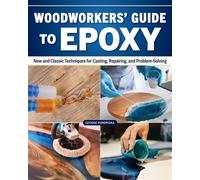 Woodworker's Guide to Epoxy New and Classic Techniques for Casting, Repairing, and Problem-Solving - George Vondriska - Fox Chapel Publishing - ebook (ePub) - Livre
