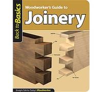 Woodworker's Guide to Joinery, Back to Basics