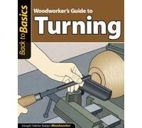 Woodworker's Guide To Turning