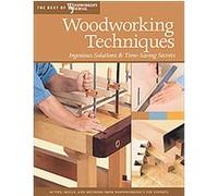 Woodworking Techniques, The Best of Woodworker's Journal Series