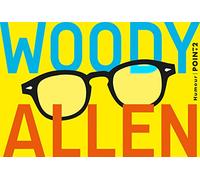 Woody Allen: Dieu, Shakespeare et moi ; Pour en finir une bonne fois pour toutes avec la culture