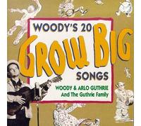 Woody Guthrie & Arlo - Woody's 20 Grow Big Songs