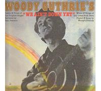 Woody Guthrie - We Ain't Down Yet