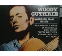 woody guthrie - Worried Man Blues
