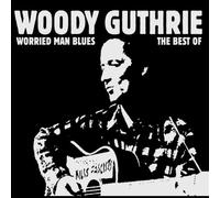 Woody Guthrie - Worried Man Blues: Best of