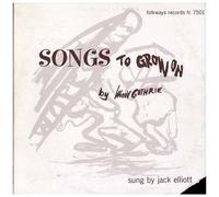 Woody Guthrie's Songs To Grow On