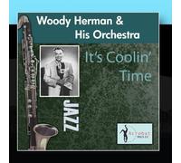 Woody Herman & His Orchestra - It's Coolin' Time
