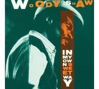 WOODY SHAW - IN MY OWN SWEET WAY CD NEUF