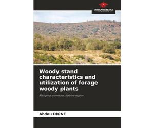 Woody stand characteristics and utilization of forage woody plants: Ndiognick commune, Kaffrine region