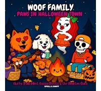 WOOF FAMILY: Paws in Halloween Town: Fluffy Tails Meet Sassy Ghosts & the Skeleton Gang