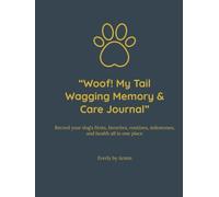 “Woof! My Tail-Wagging Memory & Care Journal”: “Record your dog’s firsts, favorites, routines, milestones, and health all in one place”