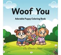 Woof You: Adorable Puppy Coloring Book