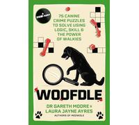 Woofdle: 75 Canine Crime Puzzles to Solve Using Logic, Skill & the Power of Walkies