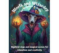 Woofs and Wizardry: Mystical dogs and magical scenes for relaxation and creativity