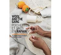 Wool and the gang : Pochettes et sacs en raphia