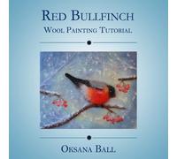 Wool Painting Tutorial "Red Bullfinch" (Painting With Wool)
