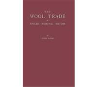 Wool Trade in English Medieval History, Ford Lectures, 1939. Eileen Edna Power (Auteur)