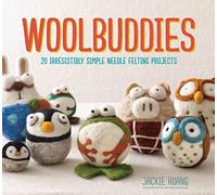 Woolbuddies: 20 Irresistibly Simple Needle Felting Projects