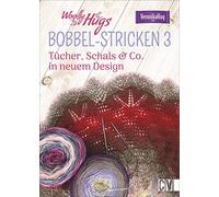 Woolly Hugs BOBBEL-Stricken 3: Tücher, Schals & Co. in neuem Design