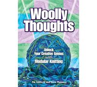 Woolly Thoughts: Unlock Your Creative Genius With Modular Knitting
