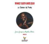 Wooly Saint-Louis Jean: Le Chanteur des Poètes