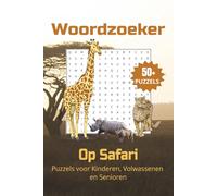 Woordzoeker Op Safari: Leuke en Leerzame woordzoekers over safari, het dierenrijk, flora en fauna en meer! 15x23 cm, 104 pagina's | 50+ Puzzels... Top ... voor verjaardagen, feestdagen en vakanties!