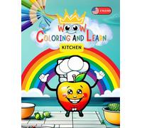 WOOW Coloring and Learn: My First Kitchen Adventure: A Playful Coloring and Learning Book About Cooking and Kitchen Tools for Kids Ages 3-7