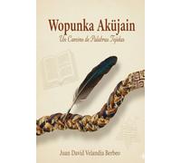 Wopunka Aküjain: Un camino de palabras tejidas.